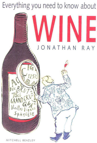 Everything You Need to Know About Wine book cover by Jonathan Ray