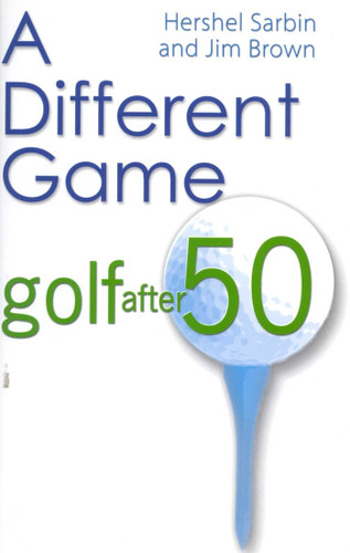 A Different Game: Golf After 50 book cover by Hershel Sarbin, Jim Brown