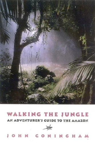 Walking the Jungle: An Adventurer's Guide to the Amazon book cover by John Coningham