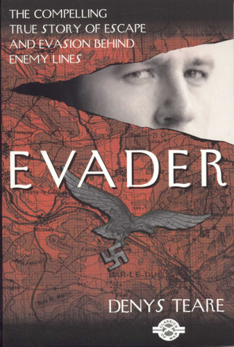 Evader: The Classic True Story of Escape and Evasion Behind Enemy Lines book cover by Denys Teare