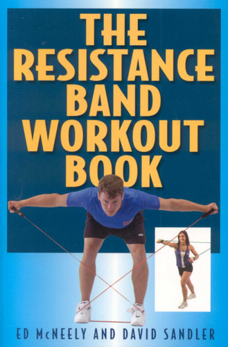 The Resistance Band Workout Book book cover by Ed Mcneely, David Sandler