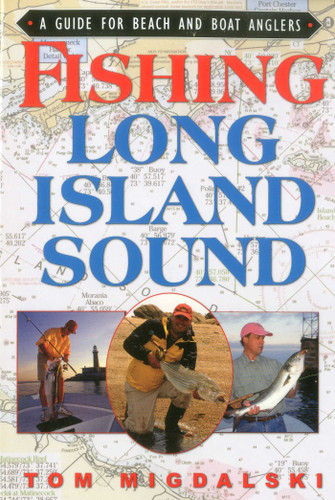 Fishing Long Island Sound: A Guide for Beach and Boat Anglers book cover by Tom Migdalsk