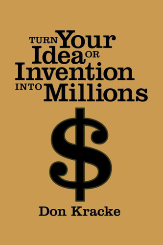Turn Your Idea or Invention into Millions book cover by Don Kracke