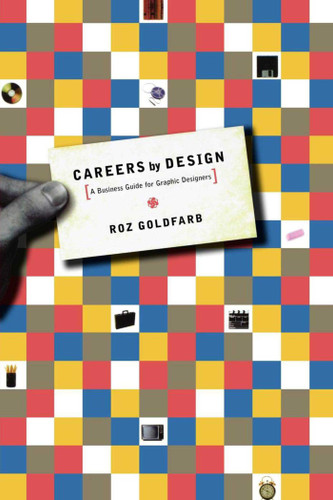 Careers by Design: A Business Guide for Graphic Designers book cover by Roz Goldfarb