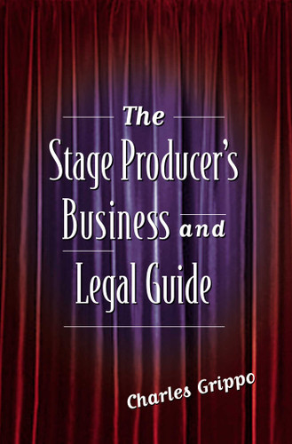 The Stage Producer's Business and Legal Guide book cover by Charles Grippo
