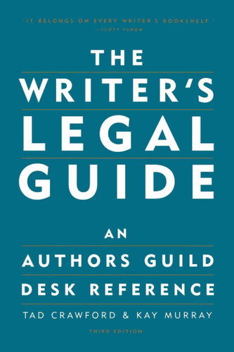The Writer's Legal Guide: An Authors Guild Desk Reference book cover by Tad Crawford, Kay Murray