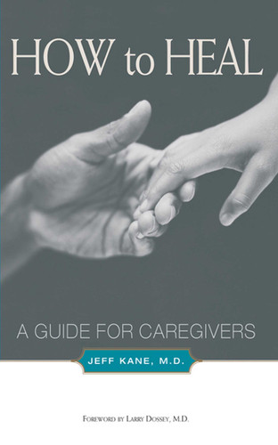 How to Heal: A Guide for Caregivers book cover by Jeff Kane