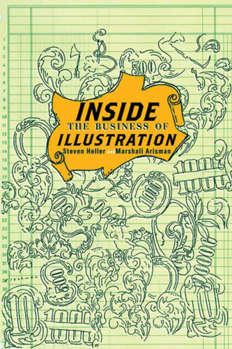 Inside the Business of Illustration book cover by Marshall Arisman, Steven Heller