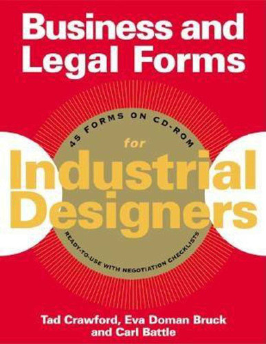 Business and Legal Forms for Industrial Designers book cover by Carl W. Battle, Eva Doman Bruck, Tad Crawford