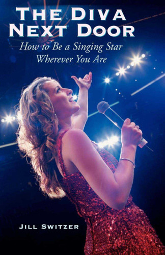 The Diva Next Door: How to Be a Singing Star Wherever You Are book cover by Jill Switzer