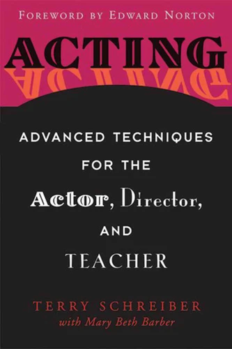 Acting: Advanced Techniques for the Actor, Director, and Teacher book cover by Terry Schreiber