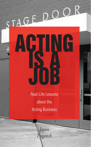 Acting Is a Job: Real Life Lessons about the Acting Business book cover by Jason Pugatch