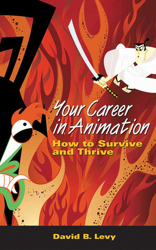 Your Career in Animation: How to Survive and Thrive book cover by David B. Levy