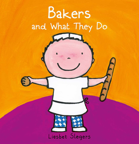 Bakers and What They Do (Profession Series) book cover by Liesbet Slegers