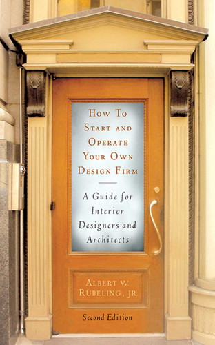How to Start and Operate Your Own Design Firm: A Guide for Interior Designers and Architects, Second Edition book cover by Albert W. Rubeling