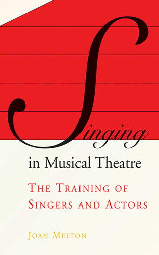 Singing in Musical Theatre: The Training of Singers and Actors book cover by Joan Melton