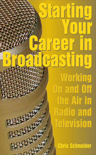 Starting Your Career in Broadcasting: Working On and Off the Air in Radio and Television (Starting Your Career) book cover by Chris Schneider