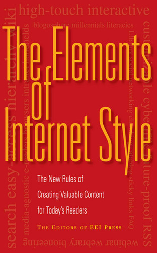 The Elements of Internet Style: The New Rules of Creating Valuable Content for Today's Readers book cover by Editors of Eei Press