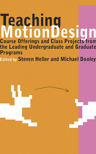Teaching Motion Design: Course Offerings and Class Projects from the Leading Graduate and Undergraduate Programs book cover by 