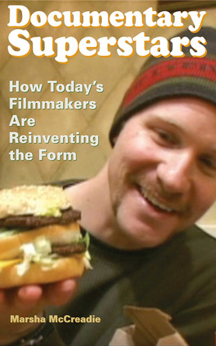 Documentary Superstars: How Today's Filmmakers Are Reinventing the Form book cover by Marsha McCreadie