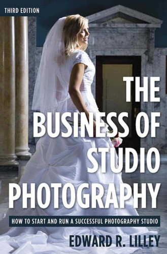 The Business of Studio Photography: How to Start and Run a Successful Photography Studio book cover by Edward R. Lilley