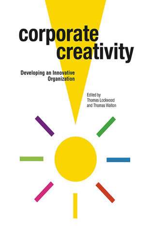 Corporate Creativity: Developing an Innovative Organization book cover by Thomas Lockwood, Thomas Walton