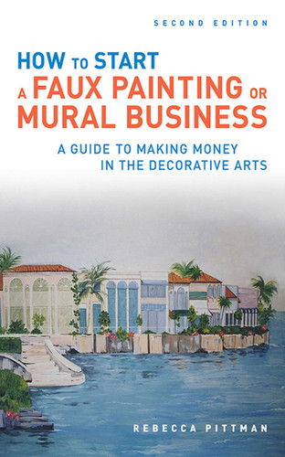 How to Start a Faux Painting or Mural Business book cover by Rebecca F. Pittman
