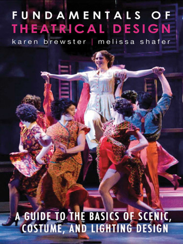 Fundamentals of Theatrical Design: A Guide to the Basics of Scenic, Costume, and Lighting Design book cover by Karen Brewster, Melissa Shafer