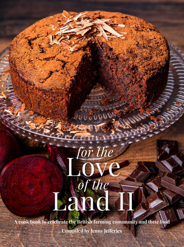 For the Love of The Land II: A Cook Book to Celebrate British the Farming Community and Their Food book cover by Jenny Jefferies, Katie Fisher