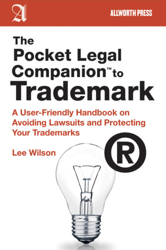 The Pocket Legal Companion to Trademark: A User-Friendly Handbook on Avoiding Lawsuits and Protecting Your Trademarks (Pocket Legal Companions) book cover by Lee Wilson