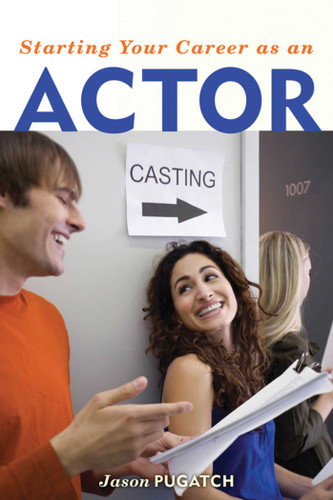Starting Your Career as an Actor (Starting Your Career) book cover by Jason Pugatch