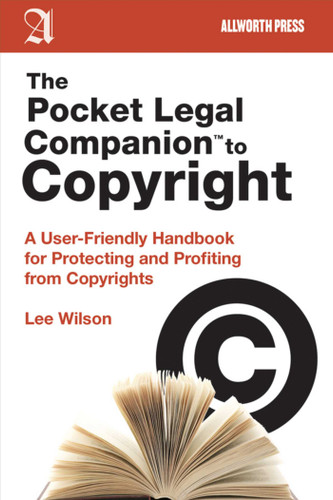 The Pocket Legal Companion to Copyright: A User-Friendly Handbook for Protecting and Profiting from Copyrights (Pocket Legal Companions) book cover by Lee Wilson