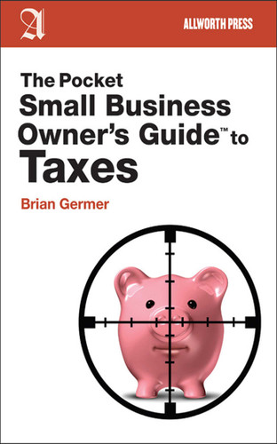 The Pocket Small Business Owner's Guide to Taxes (Pocket Small Business Owner's Guides) book cover by Brian Germer