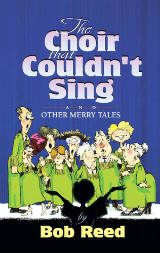 The Choir that Couldn't Sing book cover by Bob Reed