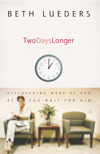 Two Days Longer: Discovering More of God as You Wait For Him book cover by Beth Lueders