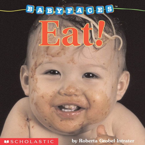 Eat! (Baby Faces Board Book) (Babyfaces) book cover by Roberta Grobel Intrater