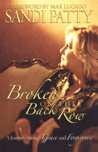 Broken on the Back Row: A Journey Through Grace and Forgiveness book cover by Sandi Patty