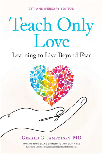 Teach Only Love: Learning to Live Beyond Fear (The Jampolsky Legacy Collection) book cover by Gerald G. Jampolsky