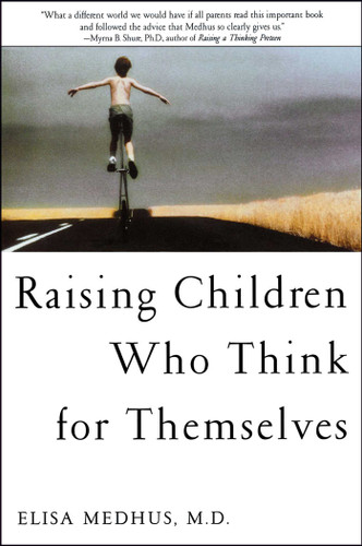 Raising Children Who Think for Themselves book cover by Elisa Medhus M.D.