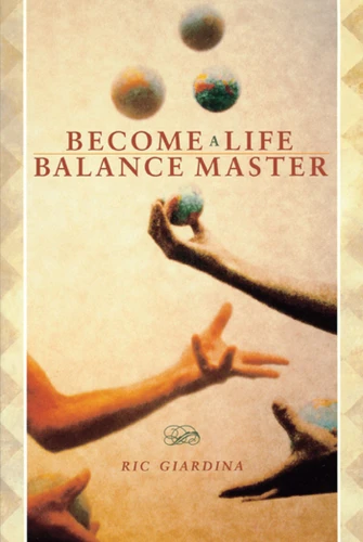 Become A Life Balance Master book cover by Ric Giardina