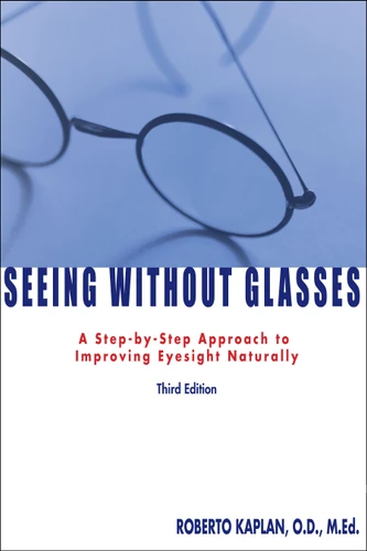 Seeing Without Glasses: A Step-By-Step Approach To Improving Eyesight Naturally (Vision-Fitness Series) book cover by Roberto Kaplan