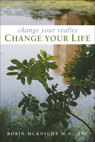 Change Your Reality, Change Your Life book cover by Robin McKnight