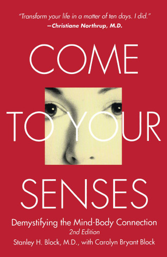 Come to Your Senses: Demystifying the Mind Body Connection book cover by Stanley Block