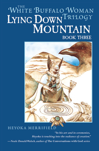 Lying Down Mountain: Book Three in the White Buffalo Woman Trilogy (The White Buffalo Woman Trilogy) book cover by Heyoka Merrifield