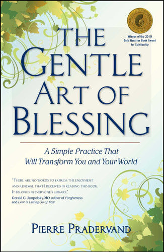 The Gentle Art of Blessing: A Simple Practice That Will Transform You and Your World book cover by Pierre Pradervand