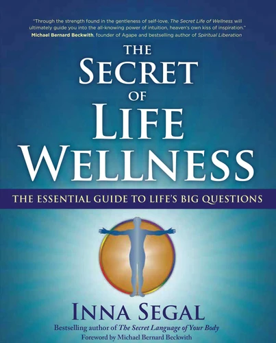 The Secret of Life Wellness: The Essential Guide to Life's Big Questions (Essential Wellness Series) book cover by Inna Segal