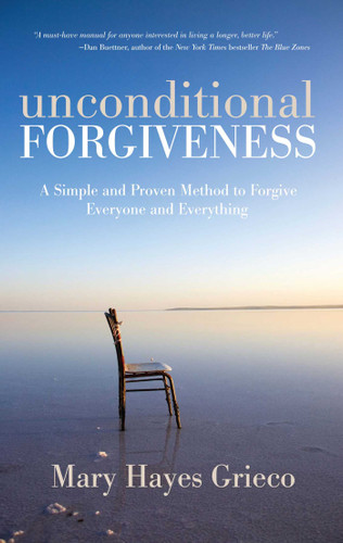 Unconditional Forgiveness: A Simple and Proven Method to Forgive Everyone and Everything book cover by Mary Hayes Grieco