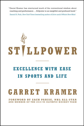 Stillpower: Excellence with Ease in Sports and Life book cover by Garret Kramer