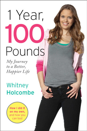 1 Year, 100 Pounds: My Journey to a Better, Happier Life book cover by Whitney Holcombe