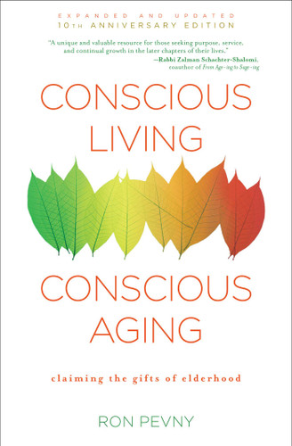 Conscious Living, Conscious Aging: Claiming the Gifts of Elderhood (10th Anniversary Edition) book cover by Ron Pevny